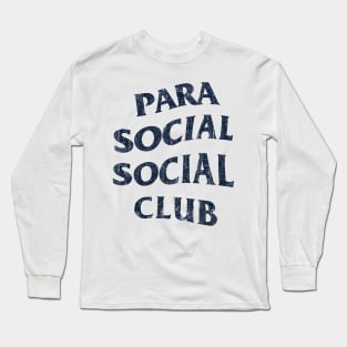 Parasocial Social Club (Variant) Long Sleeve T-Shirt